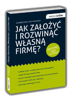 Jak założyć i rozwinąć własną firmę? 